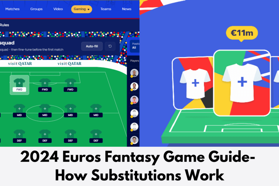 2024 Euros Fantasy Game Guide- How Substitutions Work